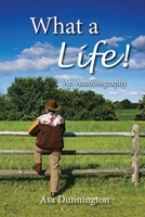 What A Life!: An Autobiography 1956742034 Book Cover