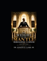 The Weight of the Mantle: Rebuilding the House (The Weight of the Mantle Series) B0H153YGKV Book Cover