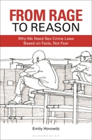From Rage to Reason: Why We Need Sex Crime Laws Based on Facts, Not Fear 1440879397 Book Cover