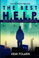 Young People Matter the Best H.E.L.P Book (Holistic Examples of Learned Practice) 099571150X Book Cover