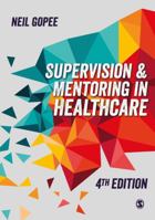 Supervision and Mentoring in Healthcare 1526424517 Book Cover