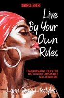 Live by Your Own Rules 1777294312 Book Cover