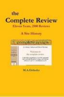 The Complete Review: Eleven Years, 2500 Reviews - A Site History 0557750377 Book Cover
