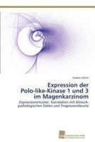 Expression Der Polo-Like-Kinase 1 Und 3 Im Magenkarzinom 3838136128 Book Cover