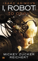 Isaac Asimov's I Robot: To Obey 0451416880 Book Cover
