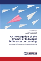 An Investigation of the Impacts of Individual Differences on Learning 3659113832 Book Cover