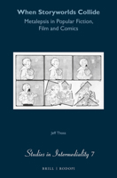 When Storyworlds Collide: Metalepsis in Popular Fiction, Film and Comics 9042039205 Book Cover