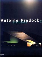 Antoine Predock 2: Architect 0847821382 Book Cover