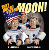 They Raced to the Moon 0993384277 Book Cover