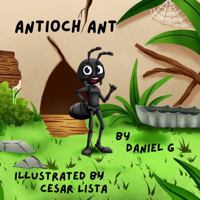Antioch Ant: A Big Adventure for a Little Ant B0DQVMNPZ8 Book Cover
