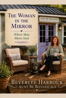 The Woman in the Mirror: From Skin to Soul B0HCL2BCDB Book Cover