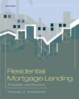 Residential Mortgage Lending: Principles and Practices, 6th Edition 0324784643 Book Cover