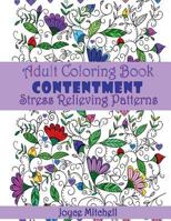 Adult Coloring Book: Contentment: Stress Relieving Patterns 1530158419 Book Cover