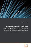 Variantenmanagement: Strategien, Methoden und Erfolgsfaktoren im logistischen Leistungserstellungsprozess 3639218116 Book Cover