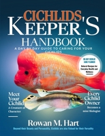 CICHLIDS KEEPER'S HANDBOOK: A day by day guide to caring for your cichlids. B0F5YC6FRH Book Cover
