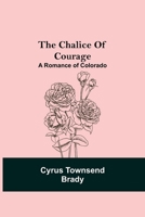 The Chalice of Courage 1515191567 Book Cover