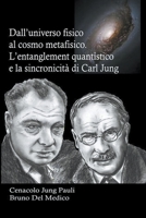 Dall'universo fisico al cosmo metafisico. L'entanglement quantistico e la sincronicità di Carl Jung B0B35B78G2 Book Cover