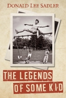 The Legends of Some Kid: The Hanbury Road Years 1098336704 Book Cover