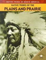 Native Tribes of the Plains and Prairie (Johnson, Michael, Native Tribes of North America.) 0836856139 Book Cover