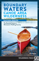 Boundary Waters Canoe Area Wilderness, Eastern Region: The Definitive Guide to 28 Entry Points 164359110X Book Cover