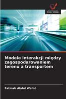 Modele interakcji miedzy zagospodarowaniem terenu a transportem 6209370489 Book Cover