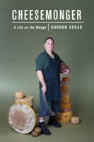 Cheesemonger 1603582371 Book Cover