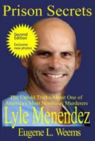 Prison Secrets: The Untold Truths about One of Americas Notorious Murderers 1500934879 Book Cover