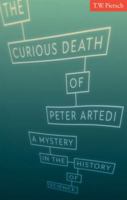 The Curious Death of Peter Artedi: A Mystery in the History of Science 0982510284 Book Cover