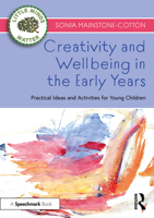 Creativity and Wellbeing in the Early Years 1032320680 Book Cover