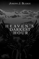 Heaven's Darkest Hour 1935361104 Book Cover