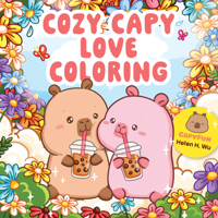 Cozy Capy Love Coloring: Adorable Capybara Coloring Pages for Relaxation, Self-Care, and Love B0GCYJCSQ4 Book Cover