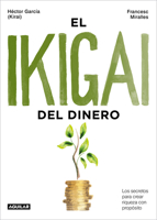 El ikigai del dinero / The Ikigai of Money (Spanish Edition) 8403525605 Book Cover