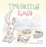 Traveling Rose 0764364545 Book Cover