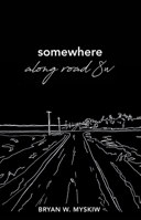 Somewhere Along Road 8w 1480887846 Book Cover