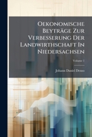 Oekonomische Beyträge Zur Verbesserung Der Landwirthschaft In Niedersachsen, Volume 1... 127181952X Book Cover