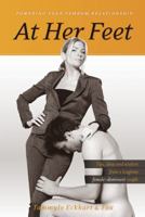 At Her Feet: Powering Your Femdom Relationship 1890159794 Book Cover