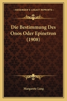 Die Bestimmung Des Onos Oder Epinetron (1908) 0270947280 Book Cover