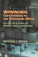 Winning Court Testimony for Law Enforcement Officers 1608850366 Book Cover