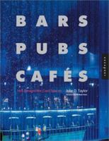 Bars Pubs Cafes: Hot Designs for Cool Spaces 1564969169 Book Cover