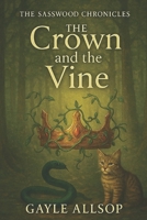 The Sasswood Chronicles: The Crown and the Vine B0FM2HP38S Book Cover