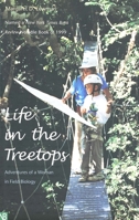 Life in the Treetops: Adventures of a Woman in Field Biology (Nota Bene Series) 0300078188 Book Cover