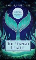 The Mermaid League: A Memoir of courage, hope and healing in Hawaii B0FSD4T64D Book Cover