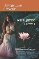 Releyendo Mitos II: Argentina, una leyenda (Mitos y Leyendas) (Spanish Edition) B0FCWLHMJM Book Cover