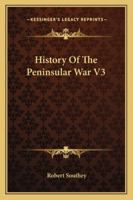 History of the peninsular war ... 1163126861 Book Cover