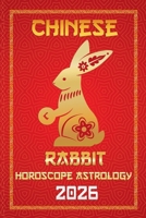 Rabbit Chinese Horoscope 2026 (12 Chinese Zodiac Signs Astrology & Horoscope 2026) B0FMVDYDHV Book Cover