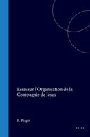 Essai sur l'Organisation de la Compagnie de Jésus (French Edition) 9004559620 Book Cover