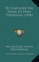 De Staatsleer Van Hegel En Hare Toepassing (1896) 1167507762 Book Cover