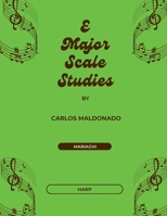 E Major Scale Studies Harp: A Mariachi Classroom Resource 1965005500 Book Cover