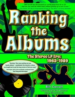 Ranking the Albums: The Stereo LP Era: 1963-1989 0578739305 Book Cover