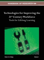 Handbook of Research on Technologies for Improving the 21st Century Workforce: Tools for Lifelong Learning Vol 1 1668425718 Book Cover